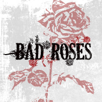 Bad Roses