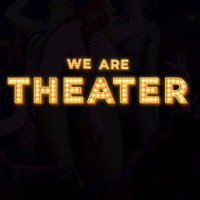 We Are Theater